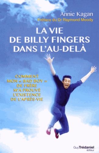 La Vie De Billy Fingers Dans L'au-Delà - Comment Mon "Bad Boy" De Frère M'a Prouvé L'existence De L'après-Vie