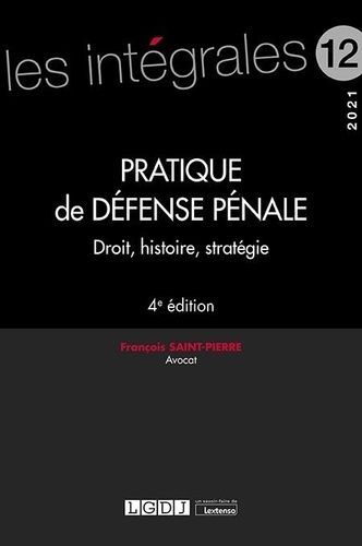 Pratique De Défense Pénale - Droit, Histoire, Stratégie