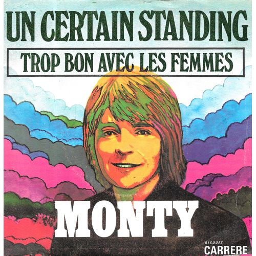Monty : Un Certain Standing / Trop Bon Avec Les Femmes [Vinyle 45 Tours 7"] 1972