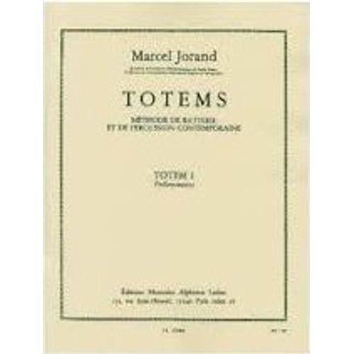 Totems - Méthode De Batterie Et De Percussion Contemporaine - Totem 1 - Préliminaires