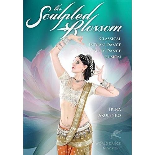 Sculpted Blossom: Classical Indian Dance & Belly [Digital Video Disc]