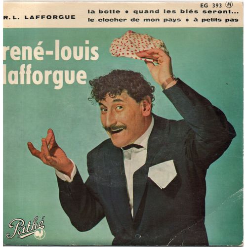 René-Louis Lafforgue " La Botte" Vinyle 45 T 17 Cm - Ep - Pathé Marconi - Emi N° 45 Eg 393 M