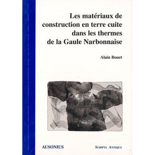 Les Matériaux De Construction En Terre Cuite Dans Les Thermes De La Gaule Narbonnaise