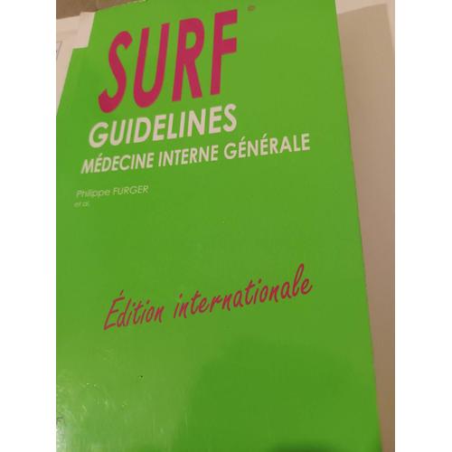 Philippe Furger Surf Guidelines Médecine Interne Générale. Edition Internationale.