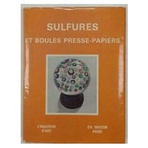 Sulfures Et Boules Presse-Papiers Edith Mannoni