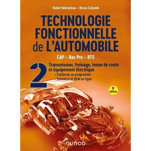 Technologie Fonctionnelle De L'automobile - Tome 2, Transmission, Freinage, Tenue De Route Et Équipement Électrique