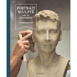 Portrait Sculpté - Art Et Techniques