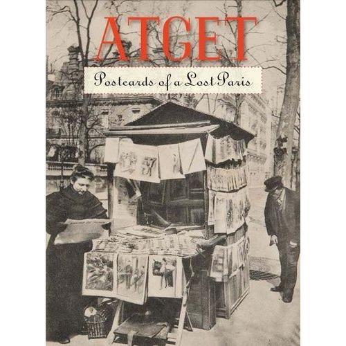 Atget - Postcards Of A Lost Paris