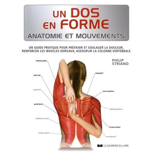 Un Dos En Forme - Un Guide Pratique Pour Prévenir Et Soulager La Douleur, Renforcer Les Muscles Dorsaux, Assouplir La Colonne Vertébrale