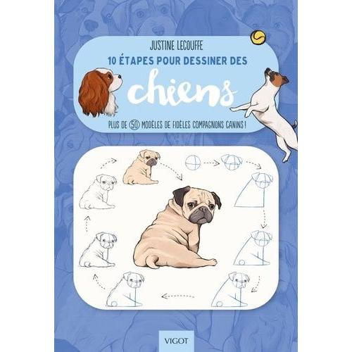 10 Étapes Pour Dessiner Les Chiens - Plus De 50 Modèles De Fidèles Compagnons Canins !