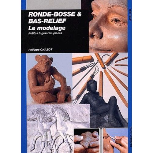 Ronde-Bosse & Bas-Relief - Le Modelage
