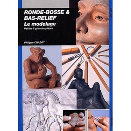 Ronde-Bosse & Bas-Relief - Le Modelage