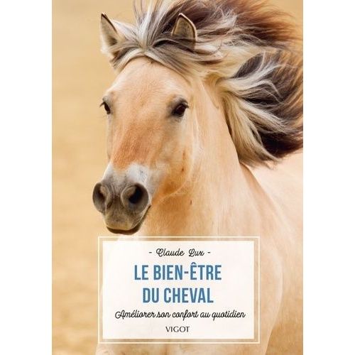 Le Bien-Être Du Cheval - Améliorer Son Confort Au Quotidien