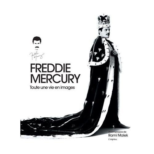 Freddie Mercury - Toute Une Vie En Images