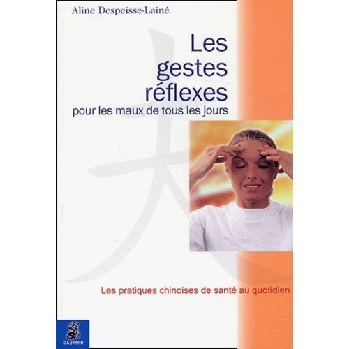 Les Gestes Réflexes Pour Les Maux De Tous Les Jours