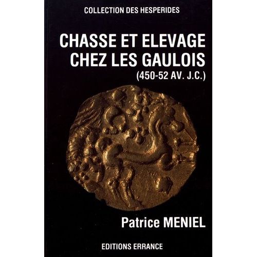 Chasse Et Élevage Chez Les Gaulois (450-52 Avant J-C)