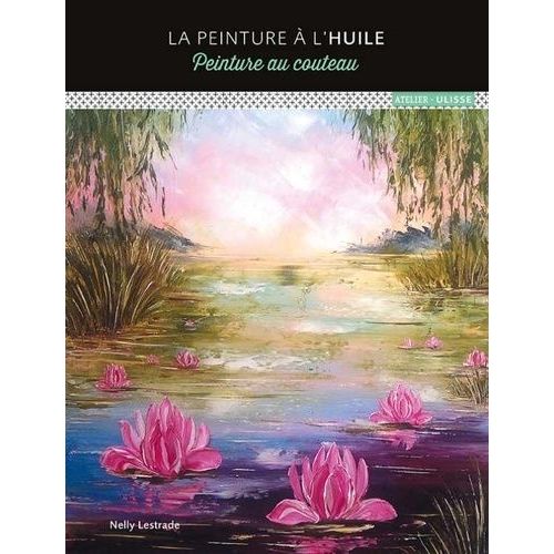 La Peinture À L'huile - Peinture Au Couteau