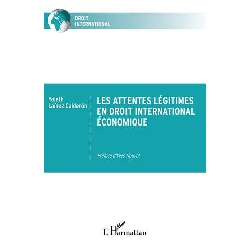 Les Attentes Légitimes En Droit International Économique