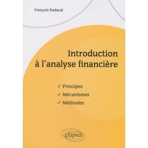 Introduction À L'analyse Financière - Principes, Mécanismes, Méthodes