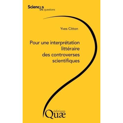 Pour Une Interprétation Littéraire Des Controverses Scientifiques