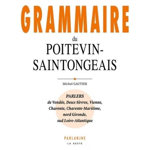 Grammaire Du Poitevin-Saintongeais