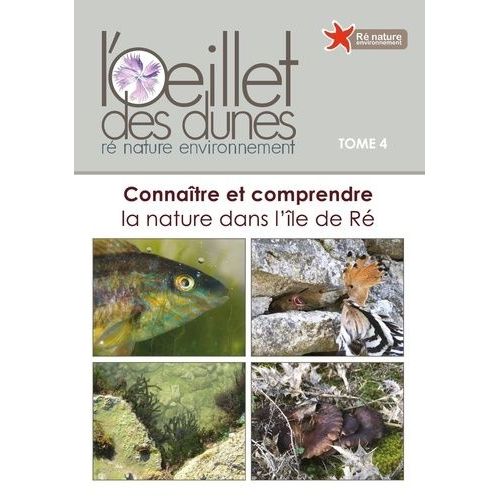 L'oeillet Des Dunes - Connaître Et Comprendre La Nature Dans L'île De Ré Tome 4