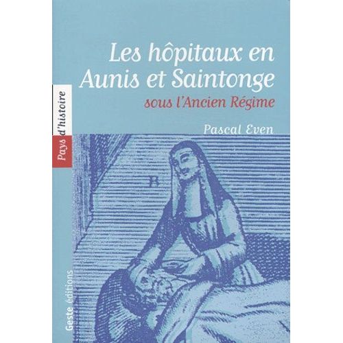 Les Hôpitaux En Aunis Et Saintonge Sous L'ancien Régime