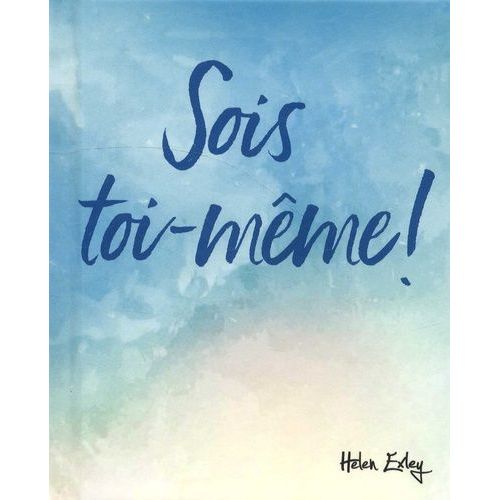 Sois Toi-Même !