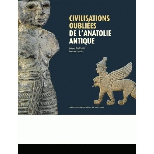 Civilisations Oubliées De L'anatolie Antique