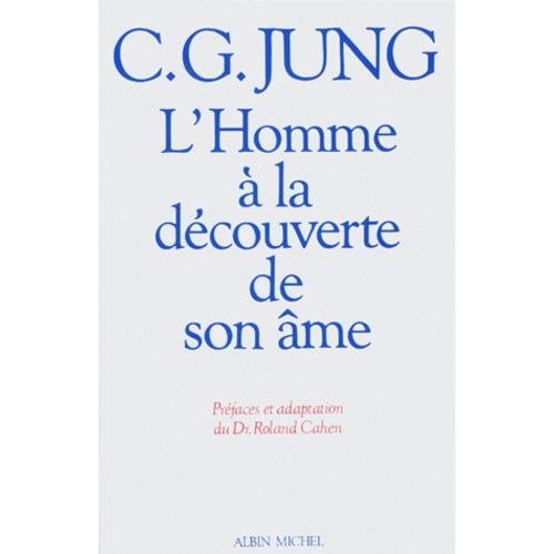 L'homme À La Découverte De Son Âme - Structure Et Fonctionnement De L'inconscient