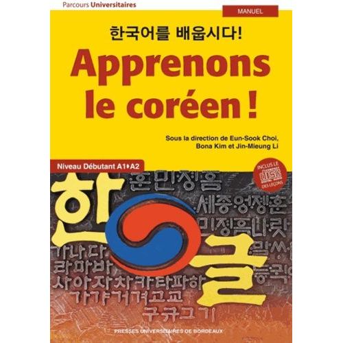 Apprenons Le Coréen ! Manuel - Niveau Débutant A1-A2 (1 Cd Audio)