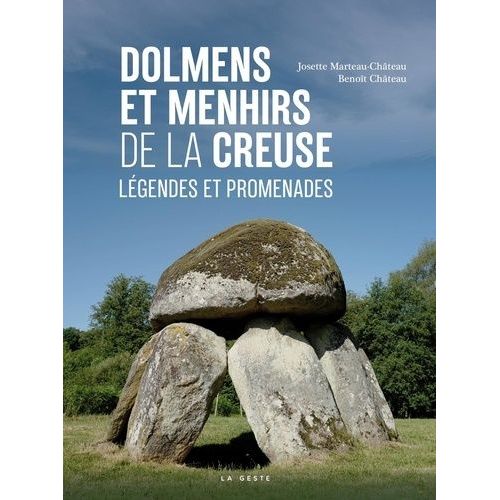 Dolmens Et Menhirs De La Creuse - Légendes Et Promenades