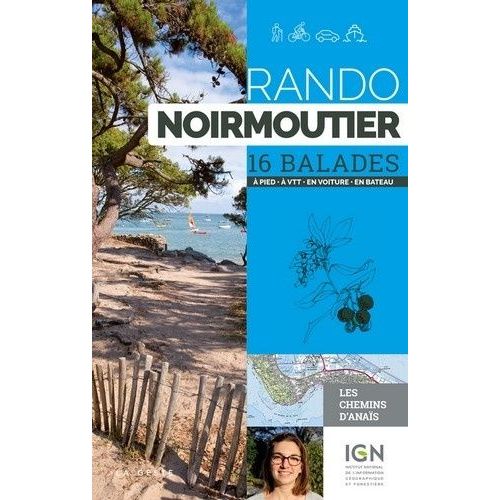 Rando Noirmoutier, Yeu - 16 Balades À Pieds, À Vtt, En Voiture, En Bateau