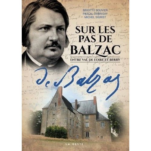 Sur Les Pas De Balzac - Entre Val De Loire Et Berry