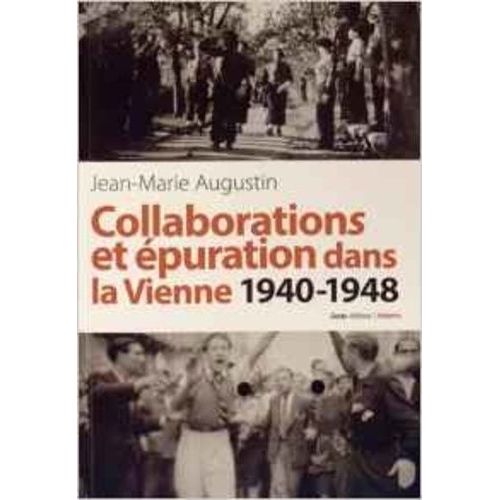 Collaborations Et Épuration Dans La Vienne 1940-1948