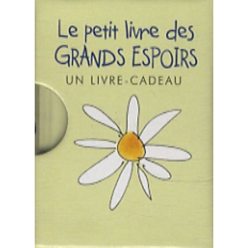 Le Petit Livre Des Grands Espoirs
