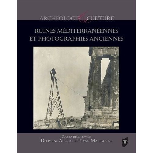 Ruines Méditerranéennes Et Photographies Anciennes
