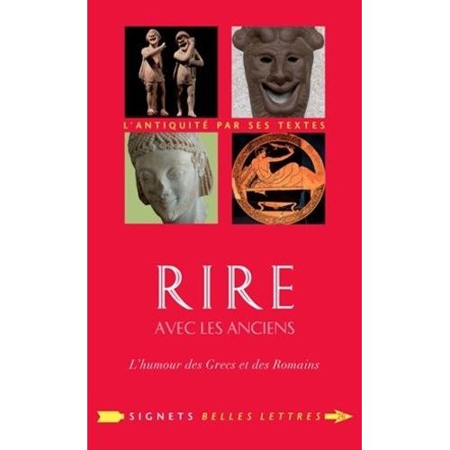 Rire Avec Les Anciens - L'humour Des Grecs Et Des Romains
