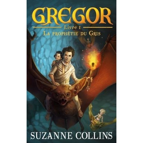 Gregor - Tome 1 - La Prophétie Du Gris