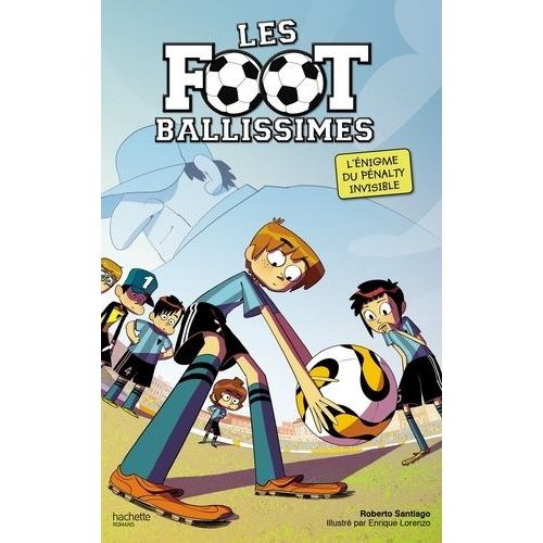 Les Footballissimes - Tome 7 - Qui A Volé Le Pénalty ?
