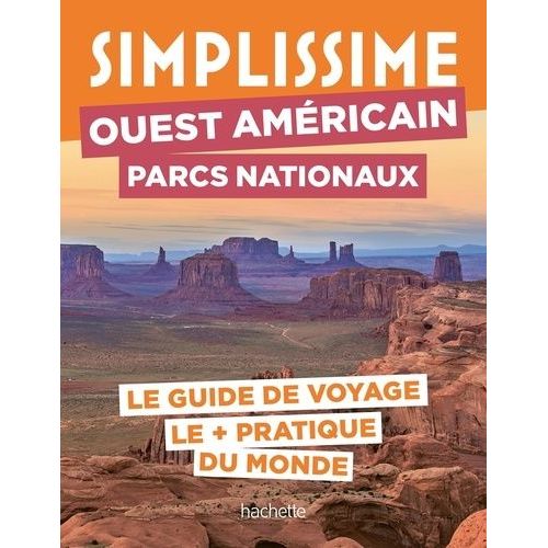 Ouest Américain Parcs Nationaux - Le Guide De Voyage Le + Pratique Du Monde