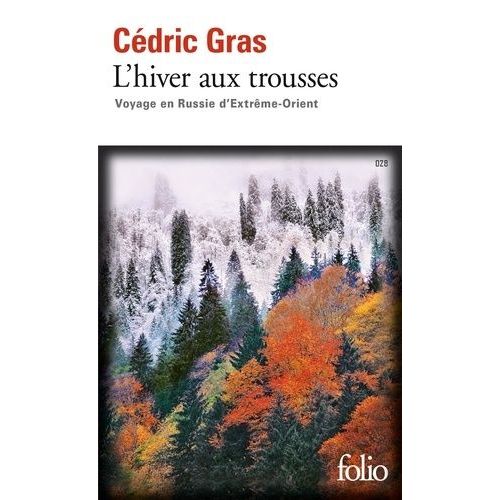 L'hiver Aux Trousses - Voyage En Russie D'extrême-Orient
