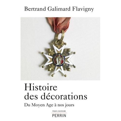 Histoire Des Décorations - Du Moyen Age À Nos Jours
