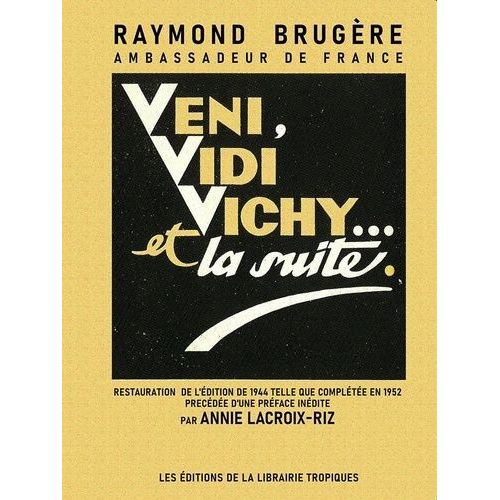 Veni, Vidi Vichy? Et La Suite - Témoignages (1940-1945)