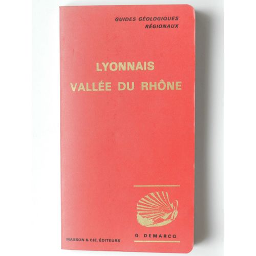 Guides Géologiques Régionaux ( Lyonnais Vallée Du Rhône ) 1973