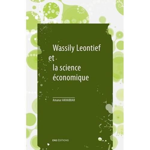 Wassily Leontief Et La Science Économique