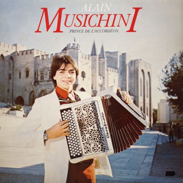 Alain Musichini – Prince De L'accordéon