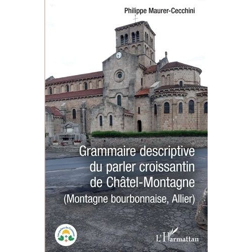 Grammaire Descriptive Du Parler Croissantin De Châtel-Montagne (Montagne Bourbonnaise, Allier)
