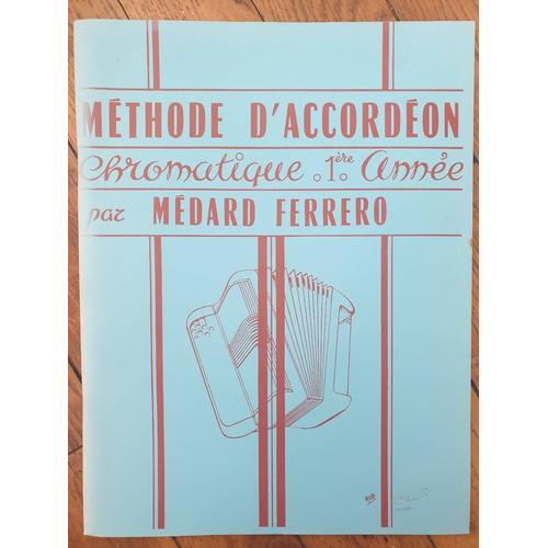 Méthode D'accordéon Chromatique 1ère Année, Par Médard Ferrero