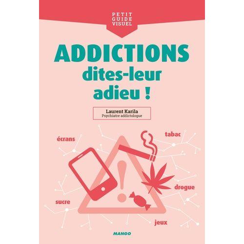 Addictions, Dites-Leur Adieu !